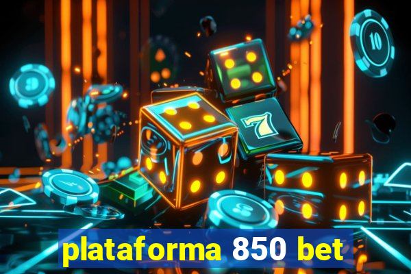 plataforma 850 bet